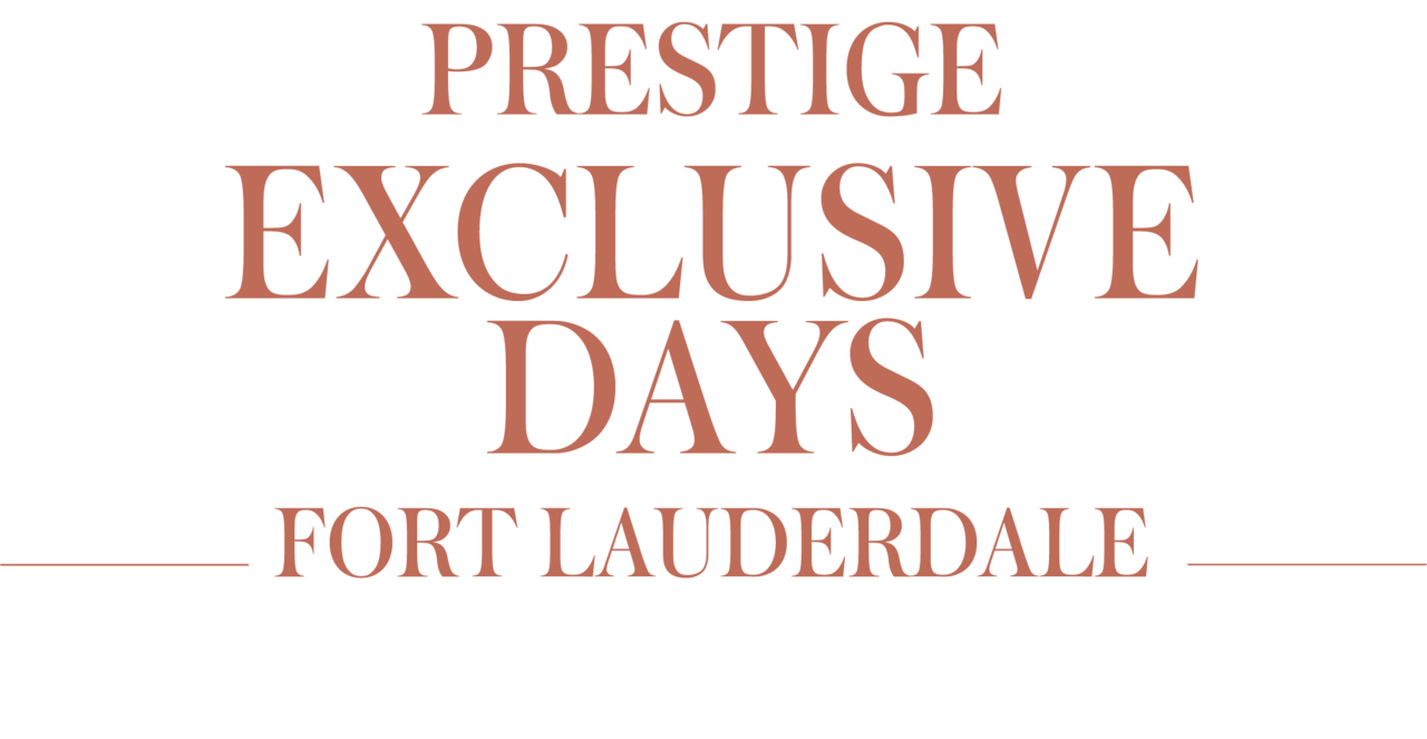 PRESTIGE EXCLUSIVE DAYS | Fort Lauderdale (USA)